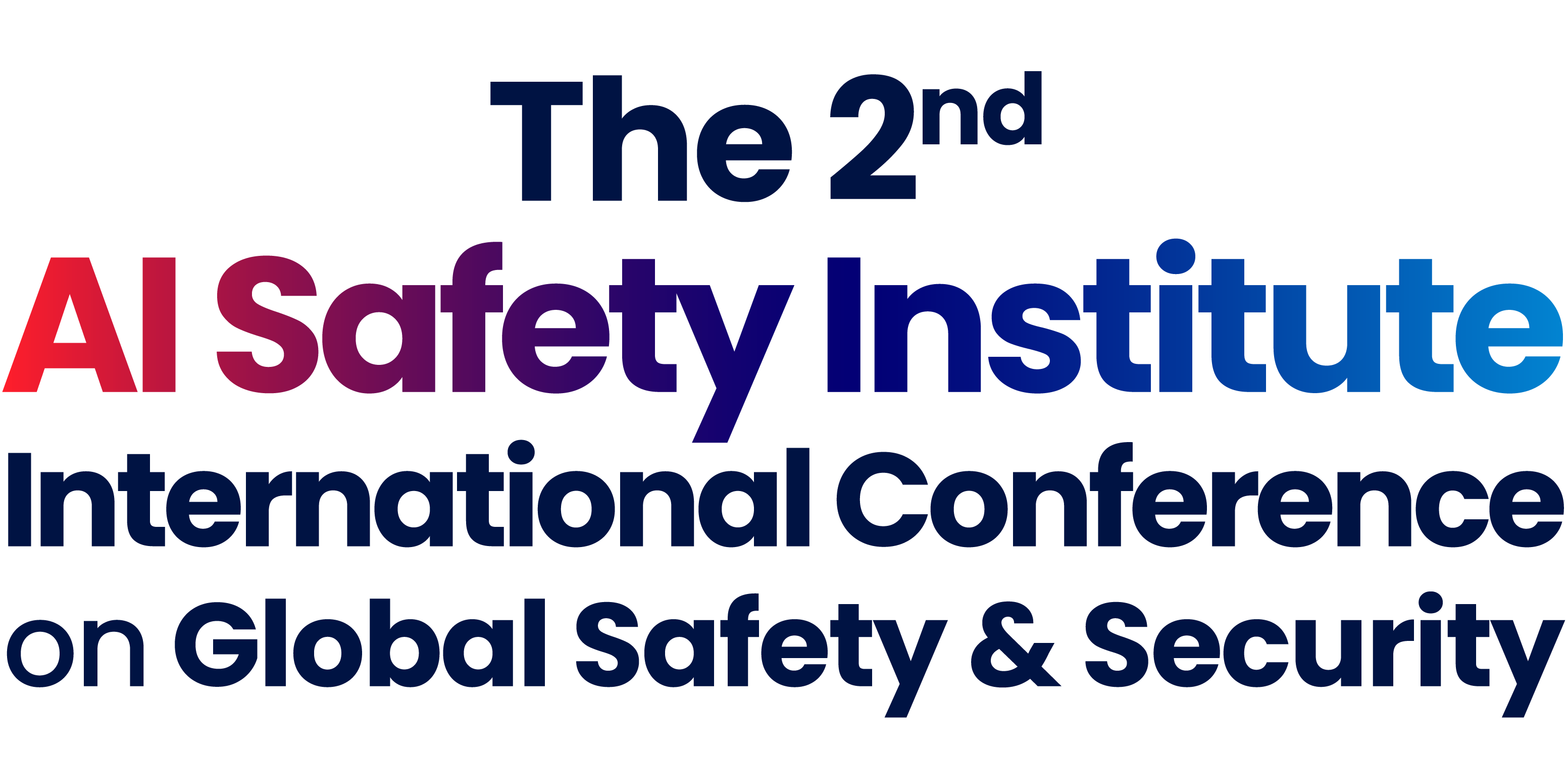 The 2nd AI Safety Institute International Conference
